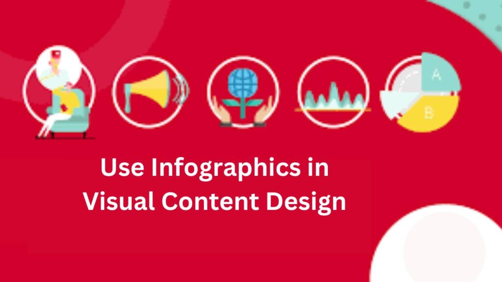 Use-Infographics-in-Visual-Content-Design-Ekhlasdesigns