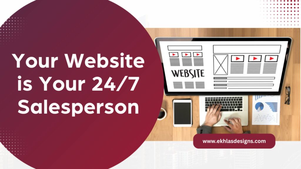 Acts as a 24_7 Salesperson with a Professional Website-Ekhlasdesigns